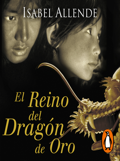 Title details for El Reino del Dragón de Oro (Memorias del Águila y del Jaguar 2) by Isabel Allende - Available